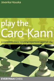 Play the Caro-Kann【電子書籍】[ Jovanska Houska ]