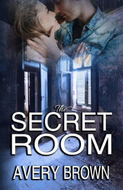 The Secret Room【電子書籍】[ Avery Brown ]