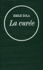 La cur?e Les Rougon-Macquart【電子書籍】[ ?mile Zola ]