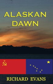 Alaskan Dawn【電子書籍】[ Richard Evans ]