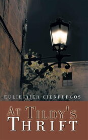 At Tildy's Thrift【電子書籍】[ Eulie Rier Cienfuegos ]