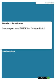 Motorsport und NSKK im Dritten Reich【電子書籍】[ Dennis J. Sennekamp ]