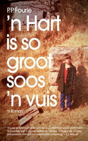 ’n Hart is so groot soos ’n vuis【電子書籍】[ P.P. Fourie ]