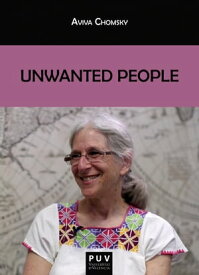 Unwanted People【電子書籍】[ Aviva Chomsky ]