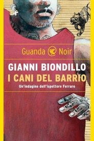 I cani del barrio【電子書籍】[ Gianni Biondillo ]