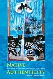Native Authenticity Transnational Perspectives on Native American Literary Studies【電子書籍】