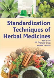 Standardization Techniques Of Herbal Medicines【電子書籍】[ Minai S. Patii ]