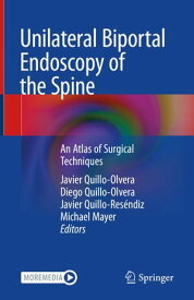 Unilateral Biportal Endoscopy of the Spine An Atlas of Surgical Techniques【電子書籍】