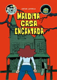 Maldita casa encantada【電子書籍】[ Artur Laperla ]