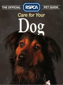 Care for your Dog (The Official RSPCA Pet Guide)【電子書籍】[ RSPCA ]