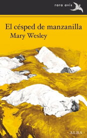 El c?sped de manzanilla【電子書籍】[ Mary Wesley ]