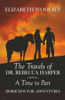 The Travels of Dr. Rebecca Harper A Time to Part