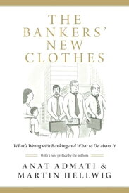 The Bankers' New Clothes What's Wrong with Banking and What to Do about It - Updated Edition【電子書籍】[ Anat Admati ]