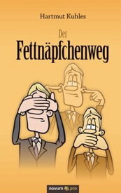 Der Fettn?pfchenweg【電子書籍】[ Hartmut Kuhles ]