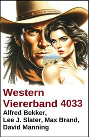 Western Viererband 4033 【電子書籍】[ Alfred Bekker ]