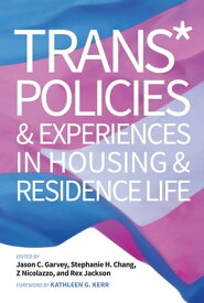 Trans* Policies & Experiences in Housing & Residence Life【電子書籍】