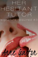 Her Hesitant Tutor (Signature Required, Part 3)