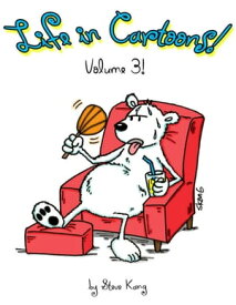 Life In Cartoons! - Volume 3!【電子書籍】[ Steve Kang ]