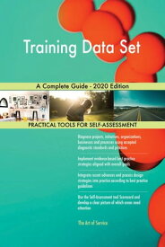 Training Data Set A Complete Guide - 2020 Edition【電子書籍】[ Gerardus Blokdyk ]
