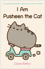 I Am Pusheen the Cat【電子書籍】[ Claire Belton ]