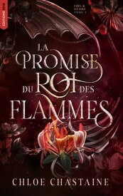 La Promise du roi des flammes【電子書籍】[ Chloe Chastaine ]