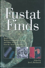 Fustat Finds Beads, Coins, Medical Instruments, Textiles, and Other Artifacts from the Awad Collection【電子書籍】