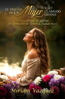 EL DISEÑO DE LA MUJER Y SU LLAMADO DIVINO