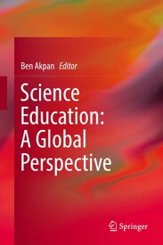 Science Education: A Global Perspective【電子書籍】