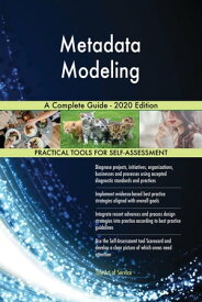 Metadata Modeling A Complete Guide - 2020 Edition【電子書籍】[ Gerardus Blokdyk ]