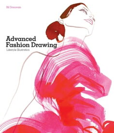 Advanced Fashion Drawing Lifestyle Illustration【電子書籍】[ William Bil Donovan ]