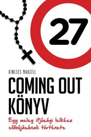 Coming Out K?nyv【電子書籍】[ Marcell Kincses ]