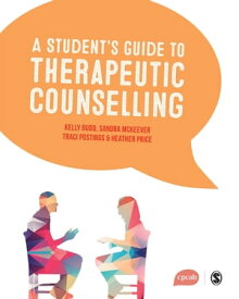 A Student′s Guide to Therapeutic Counselling【電子書籍】[ Kelly Budd ]