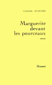 Marguerite devant les pourceaux【電子書籍】[ Claude Duneton ]