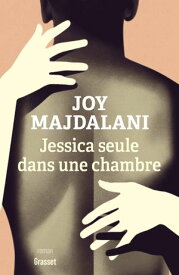 Jessica seule dans une chambre Collection Le Courage, dirig?e par Charles Dantzig【電子書籍】[ Joy Majdalani ]