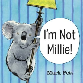 I'm Not Millie!【電子書籍】[ Mark Pett ]