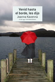 Venid hasta el borde, les dijo【電子書籍】[ Joanna Kavenna ]