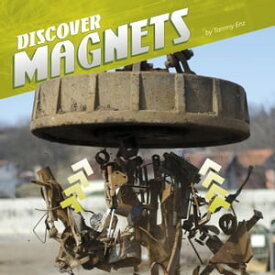 Discover Magnets【電子書籍】[ Tammy Enz ]