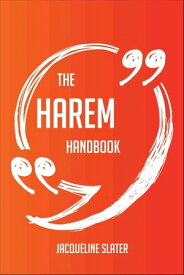 The Harem Handbook - Everything You Need To Know About Harem【電子書籍】[ Jacqueline Slater ]