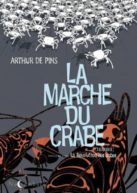 La marche du crabe T03 La r?volution des crabes【電子書籍】[ Arthur de Pins ]