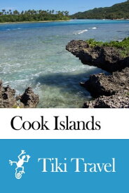 Cook Islands Travel Guide - Tiki Travel【電子書籍】[ Tiki Travel ]