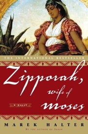Zipporah, Wife of Moses A Novel【電子書籍】[ Marek Halter ]