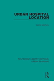 Urban Hospital Location【電子書籍】[ Leslie D Mayhew ]