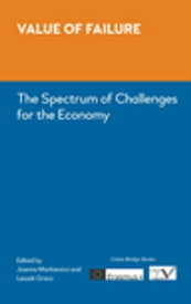 Value of Failure The Spectrum of Challenges for the Economy【電子書籍】