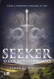 Seeker - O Cl? dos Guardi?es【電子書籍】[ Arwen Elys Dayton ]