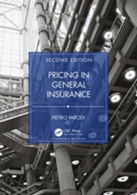 Pricing in General Insurance【電子書籍】[ Pietro Parodi ]