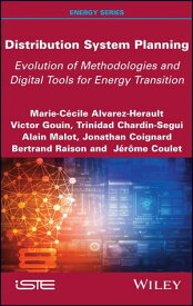 Distribution System Planning Evolution of Methodologies and Digital Tools for Energy Transition【電子書籍】[ Marie-Cecile Alvarez-Herault ]