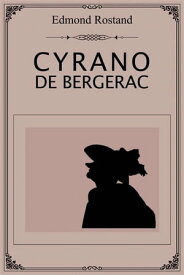 Cyrano de Bergerac【電子書籍】[ Edmond Rostand ]