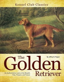 Golden Retriever【電子書籍】[ Jeffrey G. Pepper ]