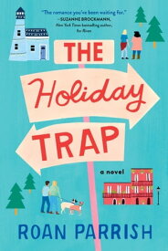 The Holiday Trap【電子書籍】[ Roan Parrish ]