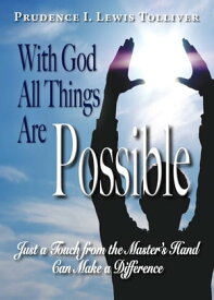 With God All Things Are Possible【電子書籍】[ Prudence I. Lewis Tolliver ]
